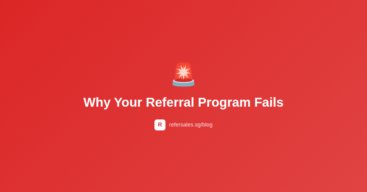 Why Your Referral Program Fails (And How to Fix It in 30 Days)